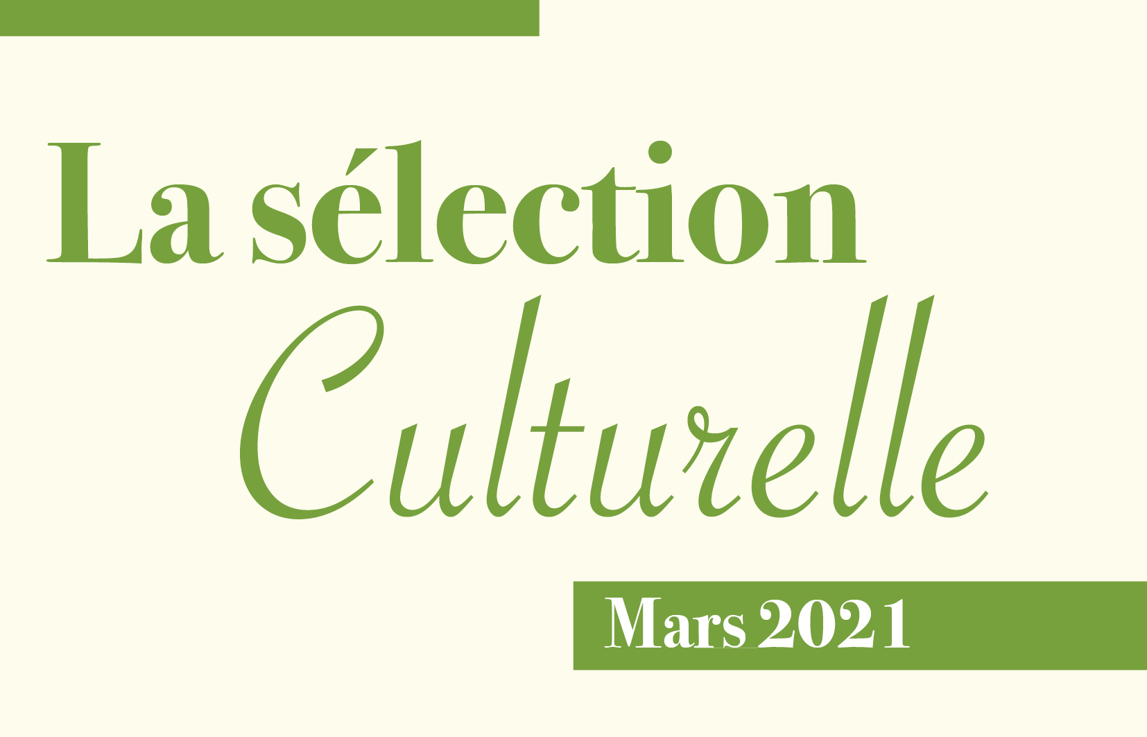 La sélection culturelle du mois de mars 2021