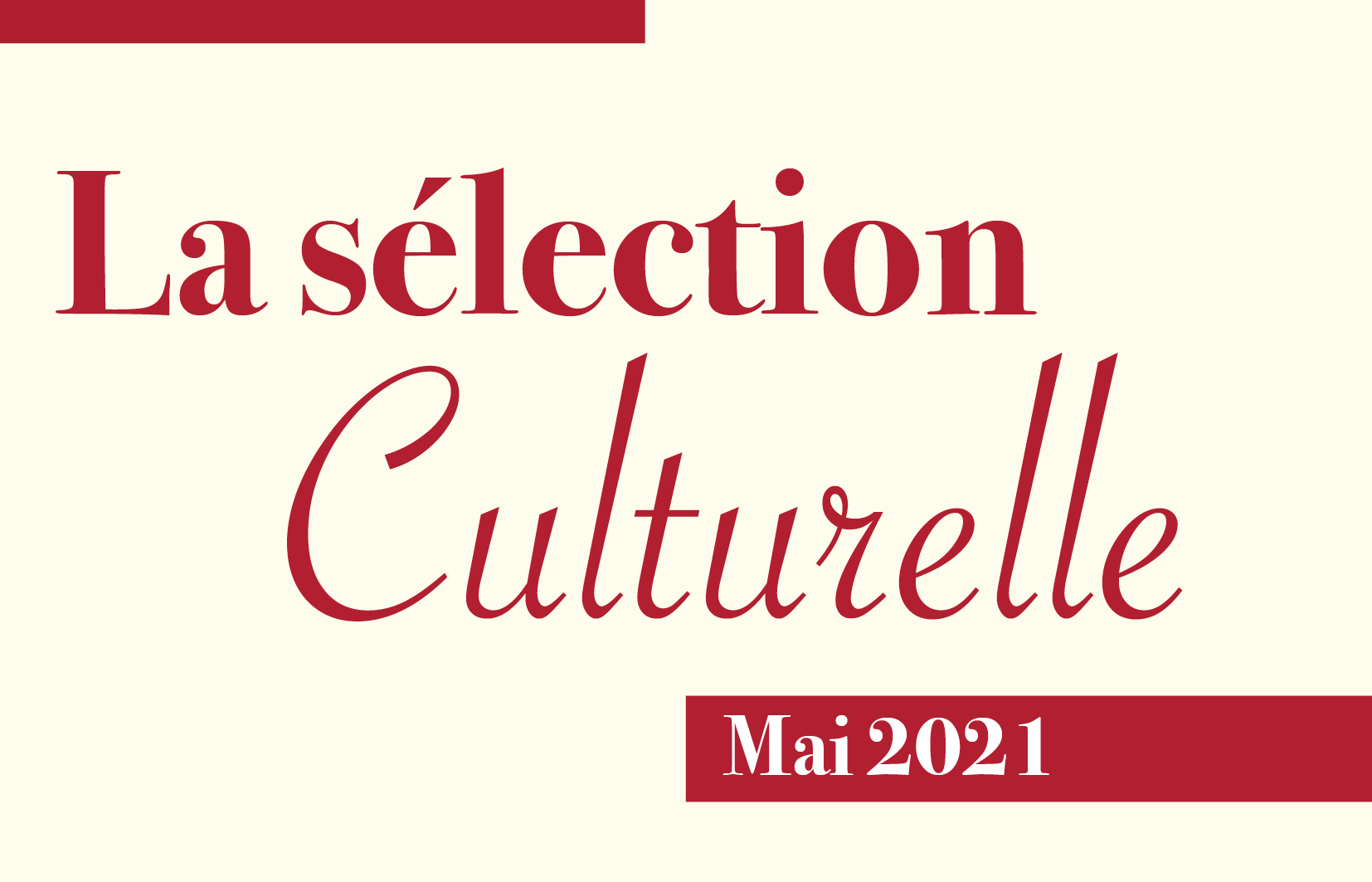 Selection culturelle mai 2021